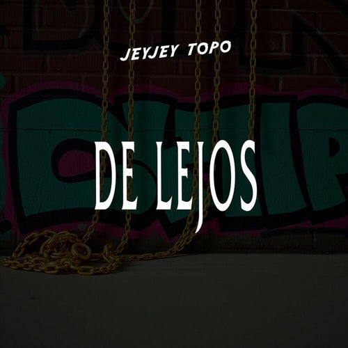 DE LEJOS
