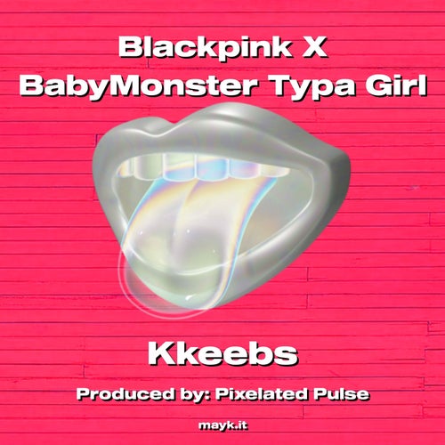 Blackpink X BabyMonster Typa Girl
