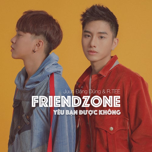 Friendzone (Yeu Ban Duoc Khong)