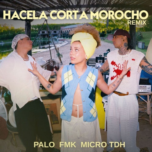 HACELA CORTA MOROCHO REMIX