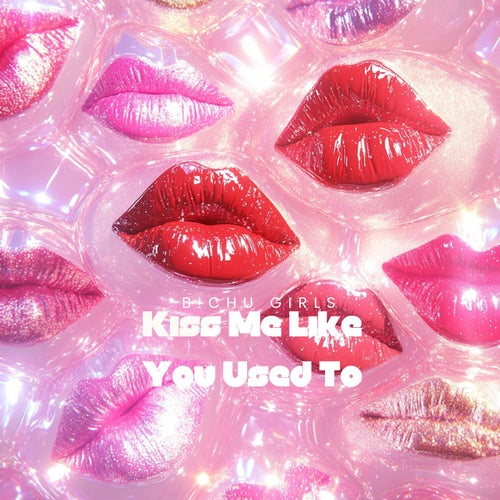 Kiss Me Like You Used To