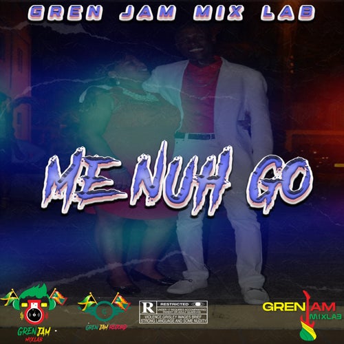 ME NUH GO - INSTRUMENTAL (feat. Gren Jam Mix Lab)