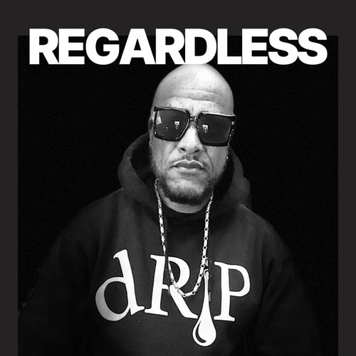 Regardless