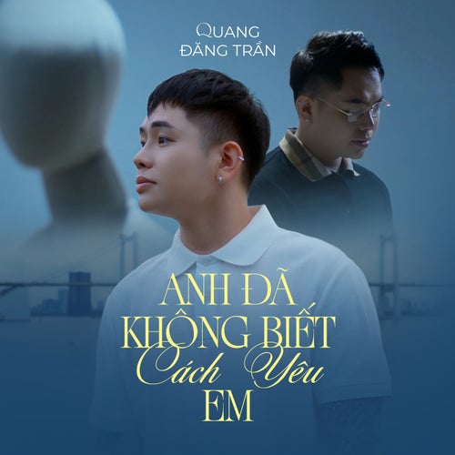 Anh Đã Không Biết Cách Yêu Em (Thịnh Louis Remix)