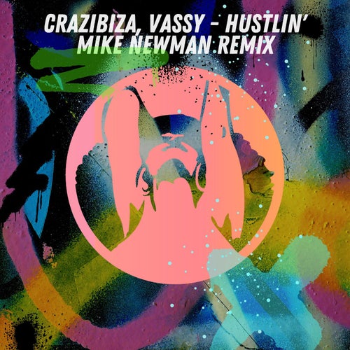Crazibiza, Vassy - Hustlin' ( Mike Newman Remix )