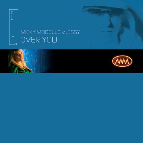 Over You (Micky Modelle Vs. Jessy)