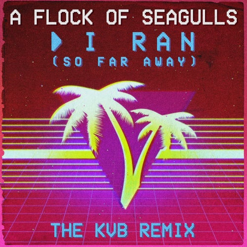 I Ran (So Far Away) (The KVB Remix)