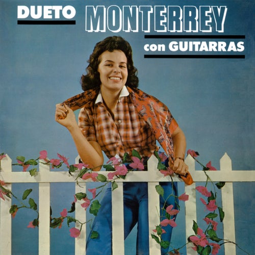 Dueto Monterrey Con Guitarras (2023 Remaster from the Original Azteca Tapes)