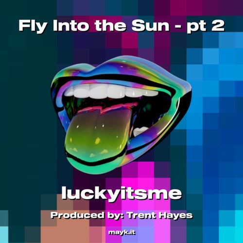 Fly Into the Sun - pt 2