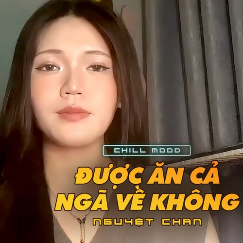 Được Ăn Cả Ngã Về Không (Chill Mood)