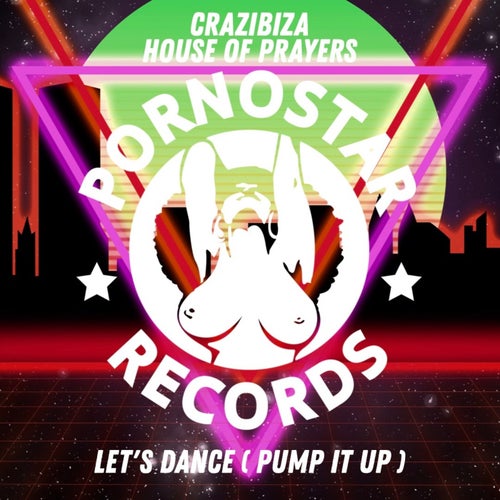 Crazibiza , House Of Prayers - Let's Dance ( Pump It Up )