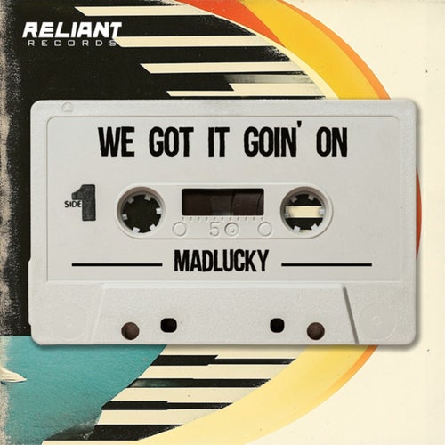 We Got It Goin' On
