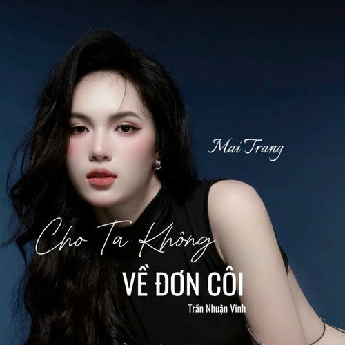 Cho Ta Không Về Đơn Côi