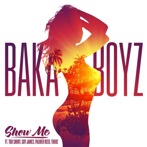 Show Me  (feat. Too Short, Palmer Reed, Guy James, Thurz & Bobby Ross Avila) - Single