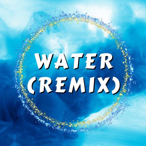 Water (Remix)