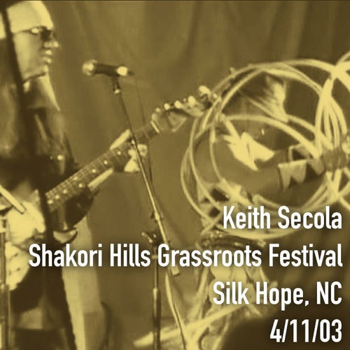 Shakori Hills Grassroots Festival, Silk Hope, NC 4/11/03