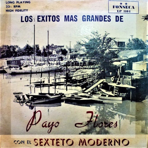 Los Exitos Mas Grandes De Payo Flores Con El Sexteto Moderno