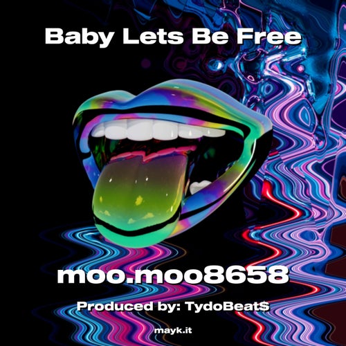 Baby Lets Be Free