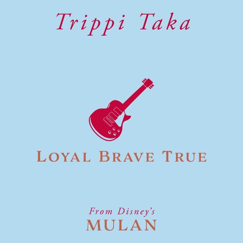Loyal Brave True (From Mulan)