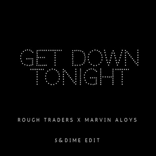 Get Down Tonight (5&Dime Edit)