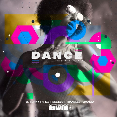 D.A.N.C.E. (feat. 4-ize, Believe, Translee, Switzon The Great & Omasta)