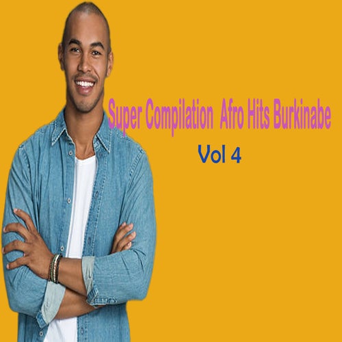 Super Compilation Afro Hits Burkinabe,Vol 4