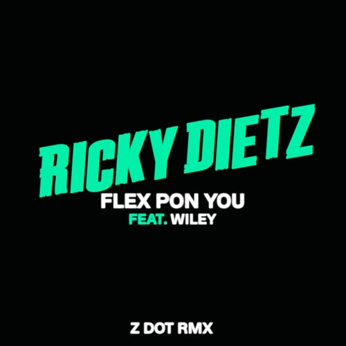 Flex Pon You (feat. Wiley) [Zdot RMX]