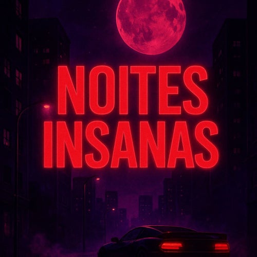 NOITES INSANAS