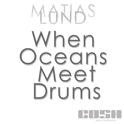 When Oceans Meet Drums