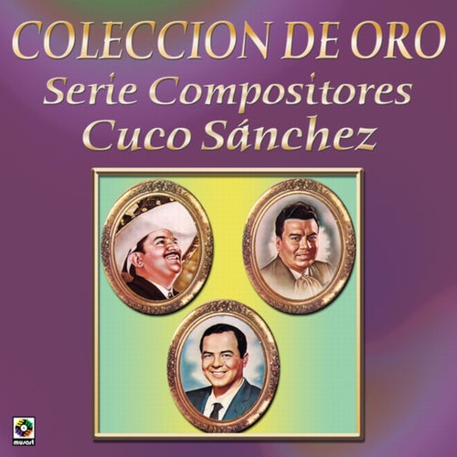 Colección De Oro: Serie Compositores, Vol. 3 – Cuco Sánchez