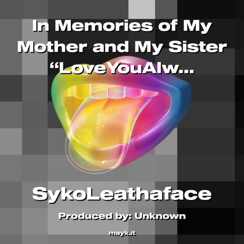 In Memories of My Mother and My Sister