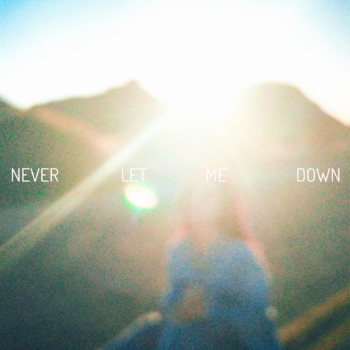 NEVER LET ME DOWN