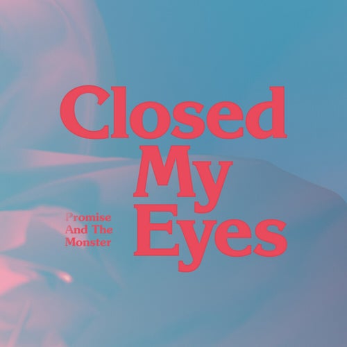 Closed My Eyes