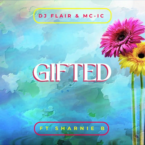 Gifted (feat. Sharnie B)