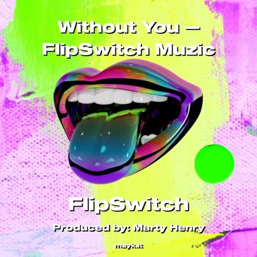 Without You  FlipSwitch Muzic