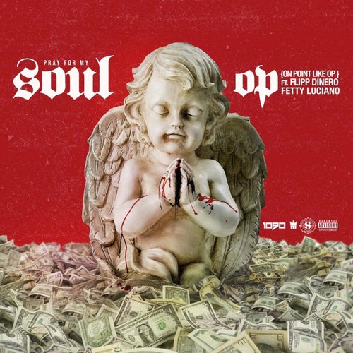 Pray for My Soul (feat. Flipp Dinero & Fetty Luciano)