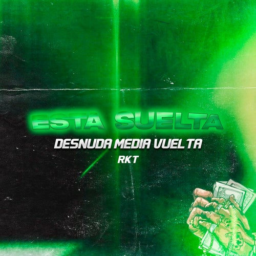 Esta Suelta Desnuda Media Vuelta (RKT)