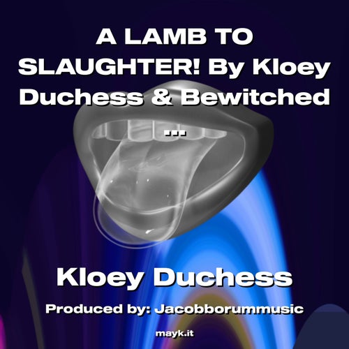 A LAMB TO SLAUGHTER! By Kloey Duchess & Bewitched