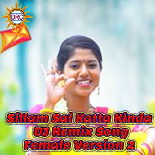 Sillam Sai Katta Kinda (DJ Remix Song Female Version 2)