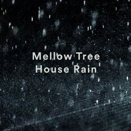 Mellow Tree House Rain