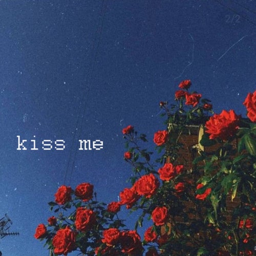Kiss me