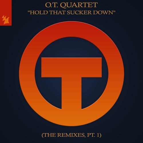 Hold That Sucker Down (The Remixes Part 1)
