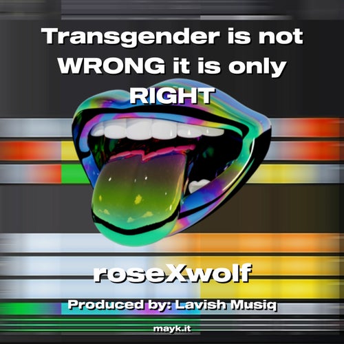 Transgender is not WRONG it is only RIGHT