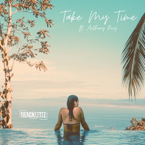 Take My Time (feat. Anthony Rioz)