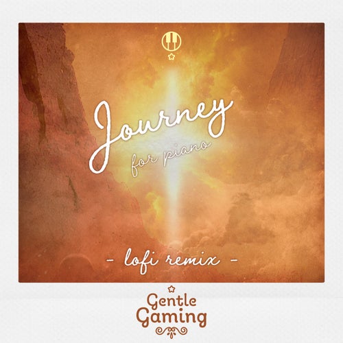 Gentle Gaming: Journey for Piano - Gentle Game LoFi Remix (LoFi Remix)