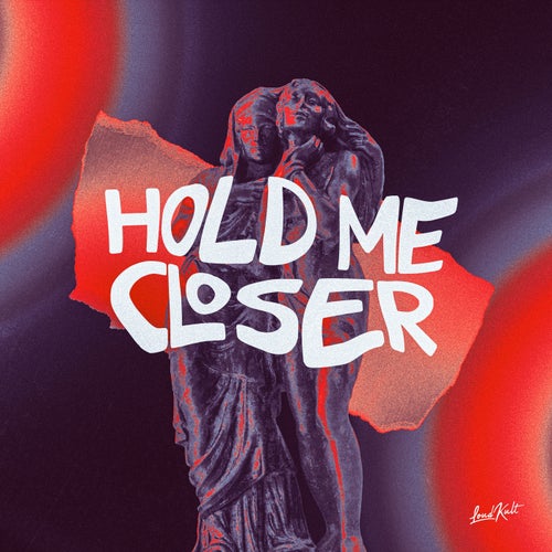 Hold Me Closer