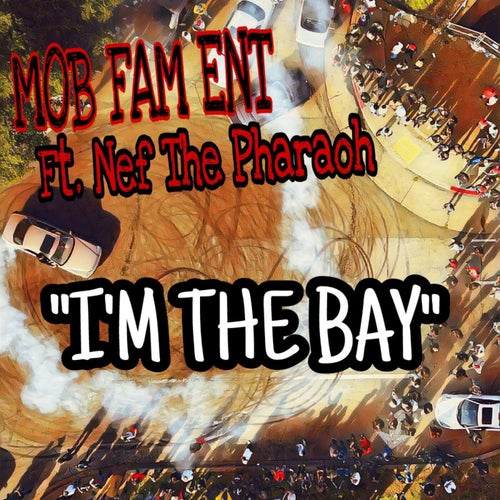 I'm the Bay (feat. Nef the Pharaoh)