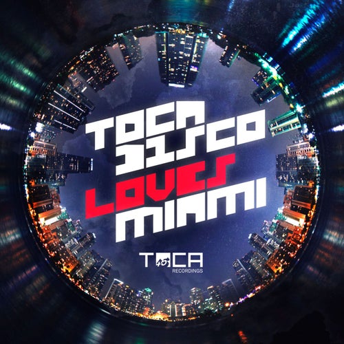 Tocadisco Loves Miami