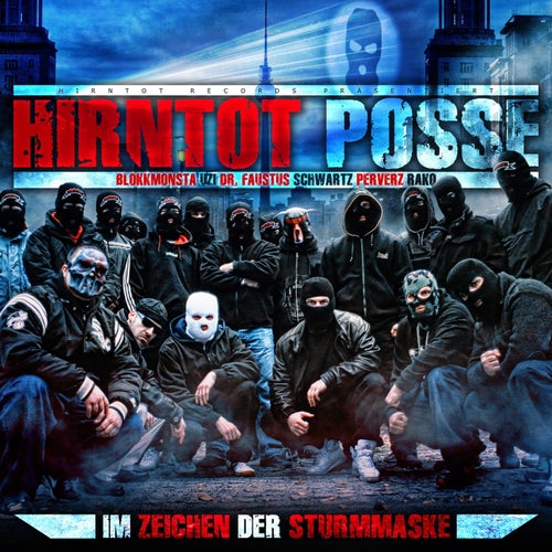 Hirntot Posse: Im Zeichen der Sturmmaske