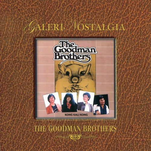 Galeri Nostalgia Kong Kali Kong The Goodman Brothers
